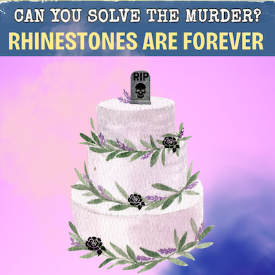 Vancouver murder mystery dinner poster: Rhinestones are Forever, shows a three tiered wedding cake with a tombstone as a wedding cake topper and black roses decorating the layers